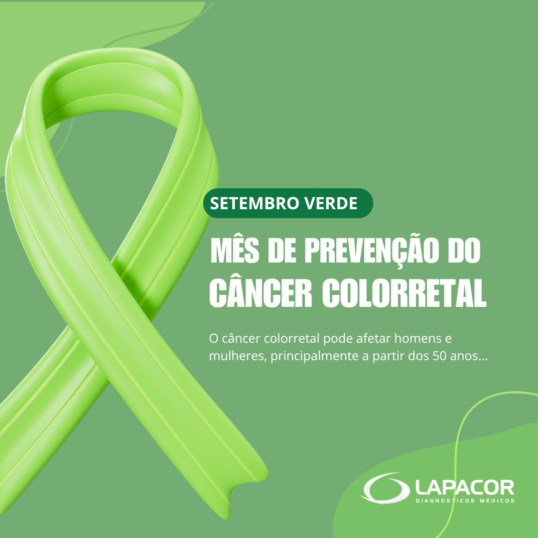 Setembro Verde: Mês de Prevenção do Câncer Colorretal – Lapacor